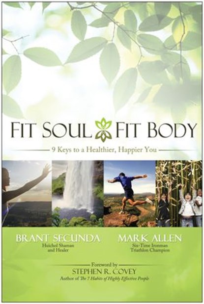 Fit Soul, Fit Body, Brant Secunda ; Mark Allen - Ebook - 9781935251057