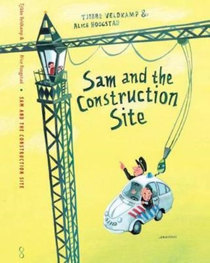 Sam and the Construction Site, VELDKAMP,  Tjibbe - Gebonden - 9781935954491