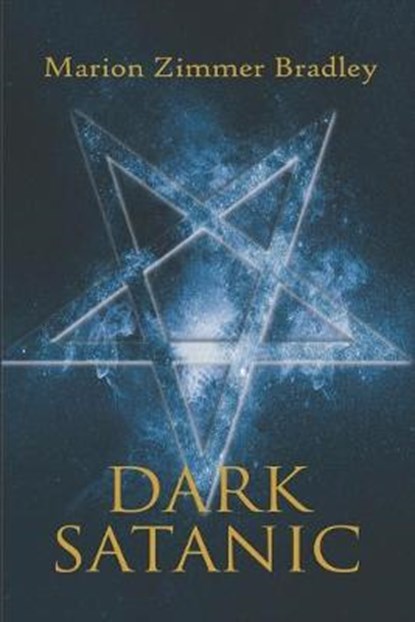 Dark Satanic, Marion Zimmer Bradley - Paperback - 9781938185663