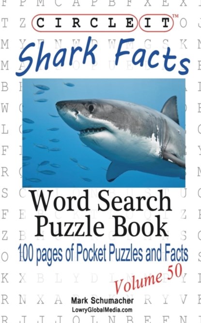 Circle It, Shark Facts, Word Search, Puzzle Book, Lowry Global Media LLC ; Mark Schumacher - Paperback - 9781938625695