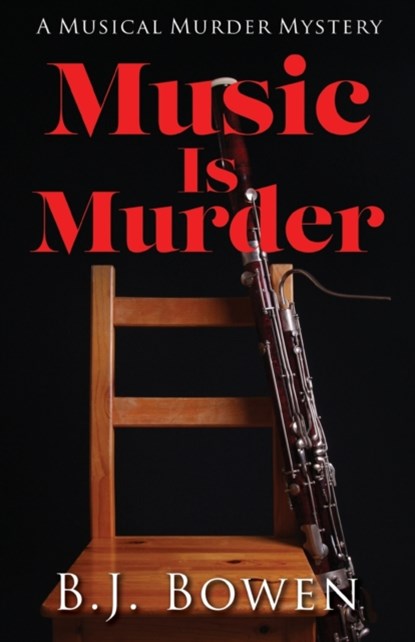 Music is Murder, B J Bowen - Paperback - 9781942078166