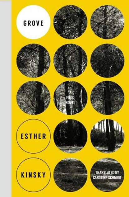 Grove: A Field Novel, Esther Kinsky - Paperback - 9781945492389