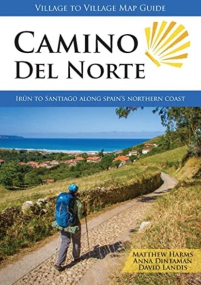 Camino del Norte, Matthew Harms ; David Landis ; Anna Dintaman - Paperback - 9781947474253