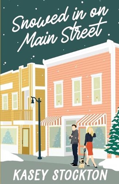 Snowed In on Main Street, Kasey Stockton - Paperback - 9781952429255