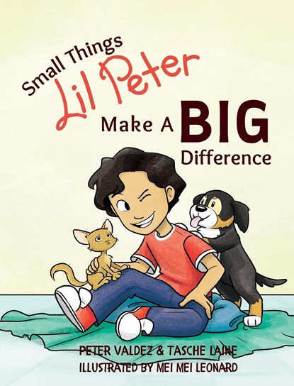 Small Things Lil Peter Make A Big Difference, Tasche Laine ; Peter Valdez - Gebonden - 9781955674287
