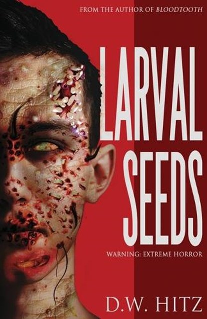 Larval Seeds, D. W. Hitz - Paperback - 9781956492361