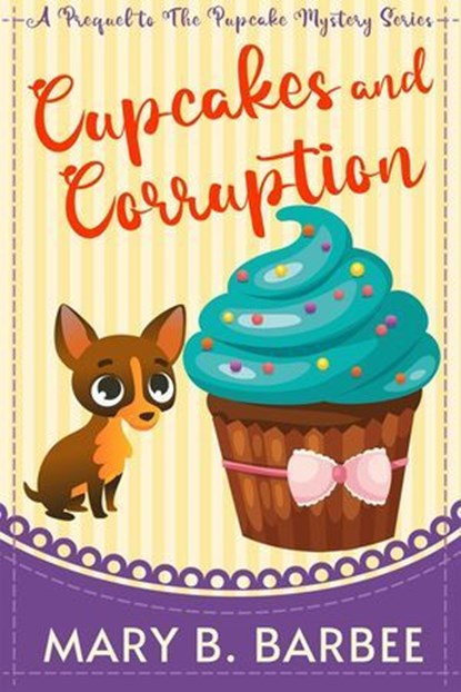 Cupcakes and Corruption, Mary B. Barbee - Ebook - 9781956756159