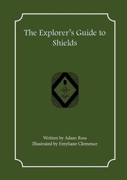 The Explorer's Guide to Shields, ROSS,  Adam - Paperback - 9781957603063