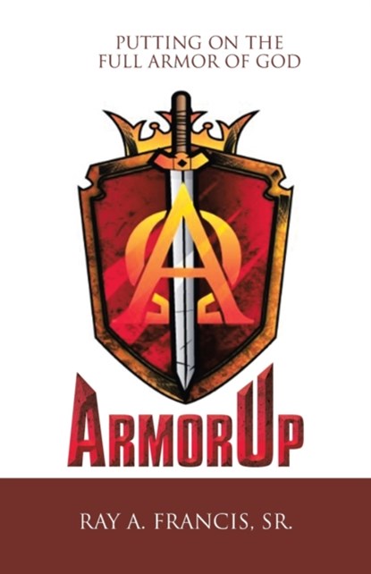 Armorup, RAY A,  Sr Francis - Paperback - 9781973693604