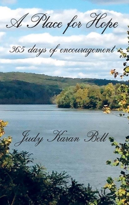 A Place for Hope: 365 Days of Encouragement, Judy Karan Bell - Gebonden - 9781977266934