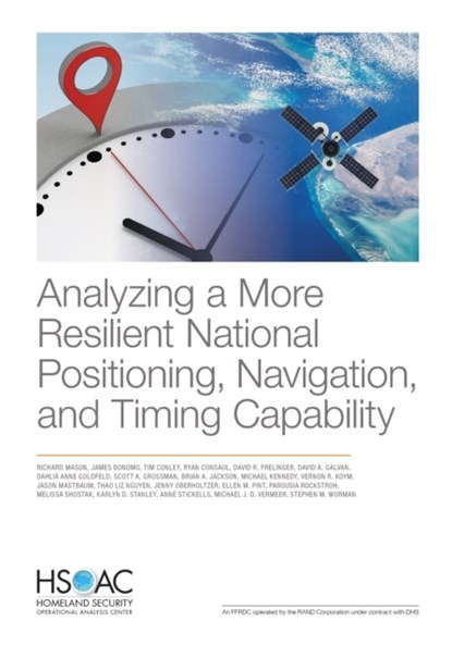 Analyzing a More Resilient National Positioning, Navigation, and Timing Capability, Richard Mason ; James Bonomo ; Tim Conley - Paperback - 9781977403629