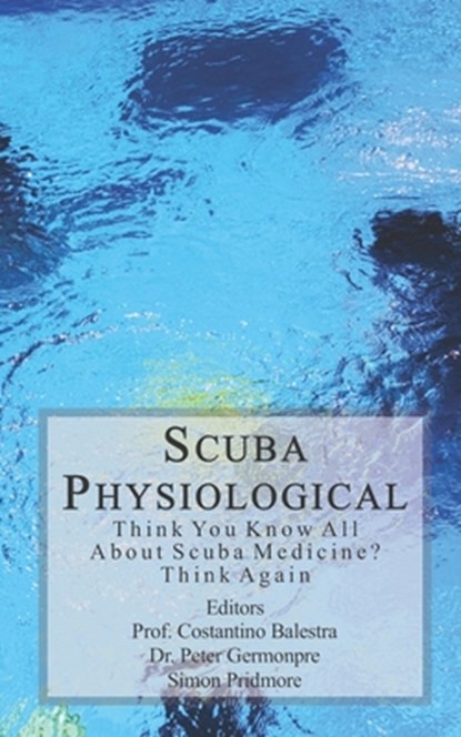 Scuba Physiological, Costantino Balestra ; Peter Germonpre ; Simon Pridmore - Paperback - 9781979164153