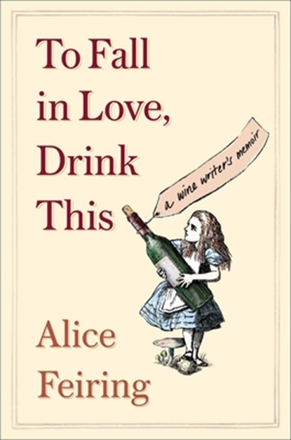 To Fall in Love, Drink This, Alice Feiring - Paperback - 9781982176761