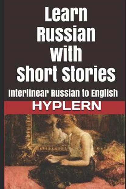 Learn Russian with Short Stories: Interlinear Russian to English, Nikolai Gogol - Paperback - 9781987949780