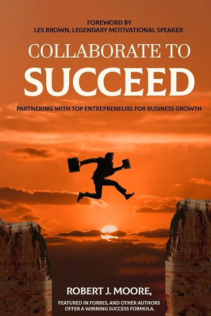 Collaborate to Succeed, Robert J. Moore - Paperback - 9781989373408
