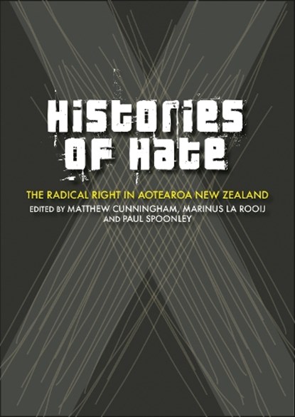 Histories of Hate, Matthew Cunningham ; Marinus La Rooij ; Paul Spoonley - Paperback - 9781990048401