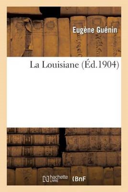 La Louisiane, Guenin-E - Paperback - 9782013345170