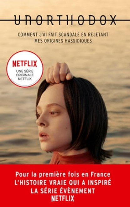 Unorthodox : L'autobiographie à l'origine de la série Netflix, Deborah Feldman - Ebook - 9782017125549