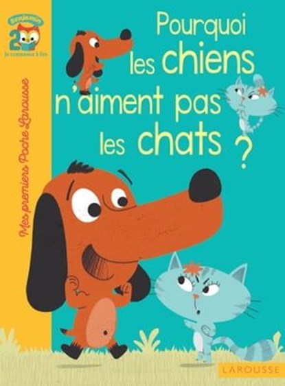 Pourquoi les chiens n'aiment pas les chats ?, Agnès de Lestrade - Ebook - 9782035917676