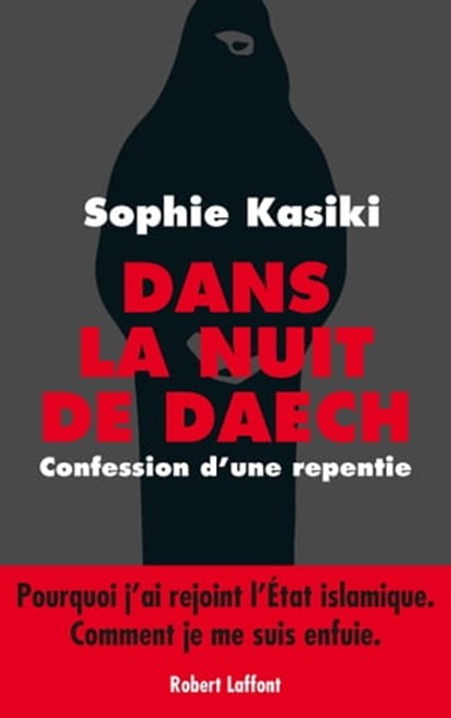 Dans la nuit de Daech, Pauline Guéna ; Sophie Kasiki - Ebook - 9782221191873