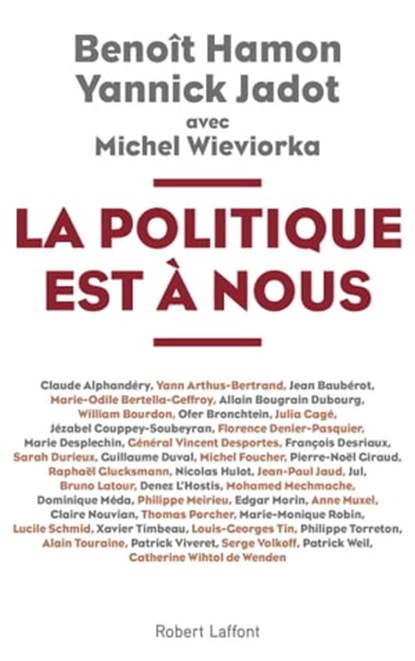 La politique est à nous, Collectif ; Benoît Hamon ; Yannick Jadot ; Michel Wieviorka - Ebook - 9782221201855