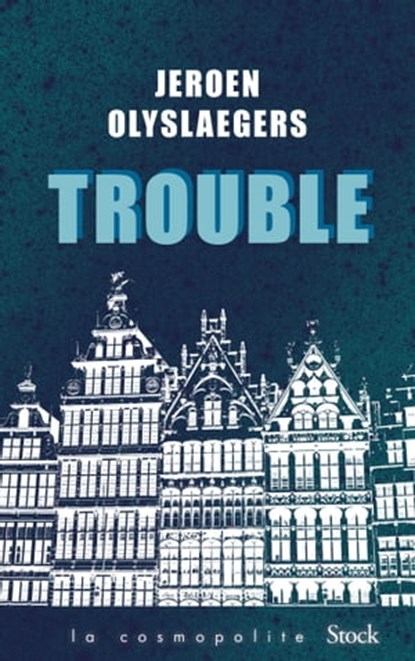 Trouble, Jeroen Olyslaegers - Ebook - 9782234084162