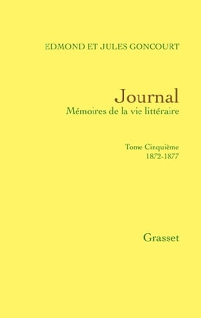 Journal, tome cinquième, Jules de Goncourt ; Edmond de Goncourt - Ebook - 9782246792925