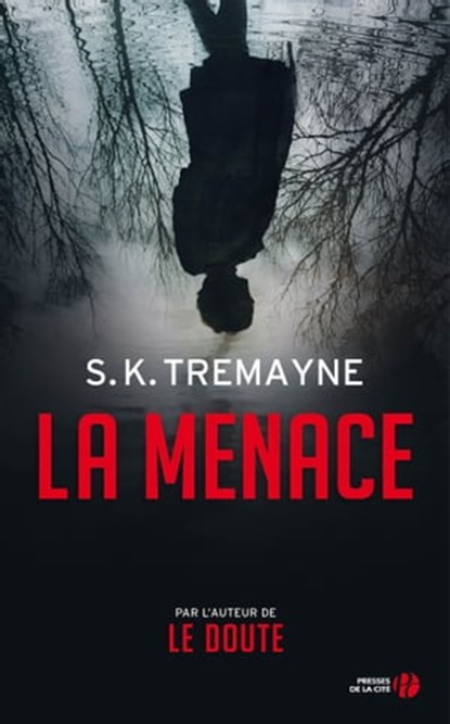La menace, S. K. Tremayne - Ebook - 9782258143906