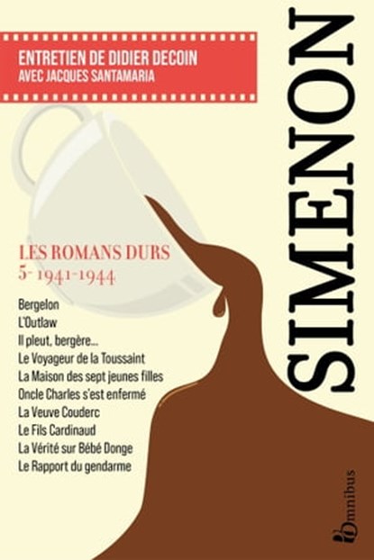 Les Romans durs, Tome 5 1941-1944, Georges Simenon ; Jacques Santamaria ; Didier Decoin - Ebook - 9782258203891