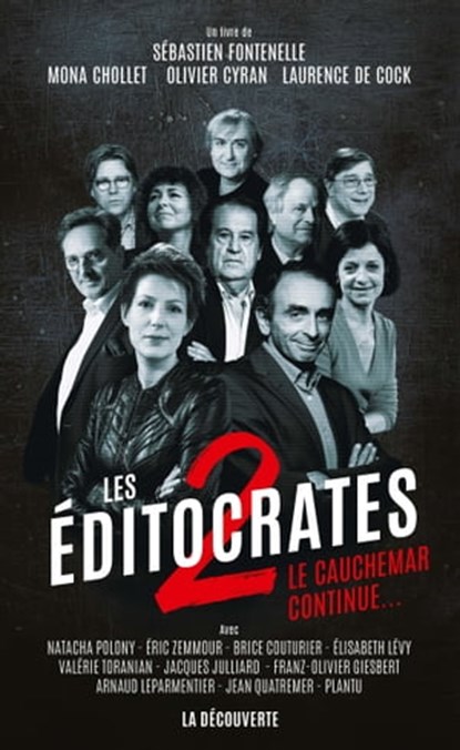 Les éditocrates - tome 2 Le cauchemar continue, Sébastien Fontenelle ; Mona Chollet ; Olivier Cyran ; Laurence de Cock - Ebook - 9782348035524