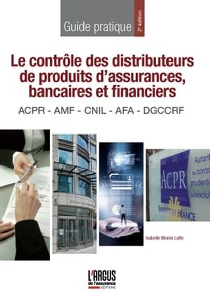 Le contrôle des distributeurs de produits d'assurances, bancaires et financiers, Isabelle Monin Lafin ; Pamela Gouraud - Ebook - 9782354744809