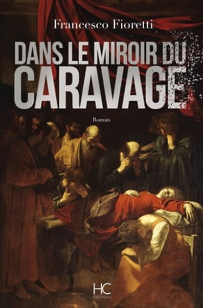 Dans le miroir du caravage, Francesco Fioretti - Ebook - 9782357203068