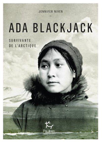 Ada Blackjack, survivante de l'Arctique, Jennifer Niven ; Isabelle Autissier - Ebook - 9782375020852