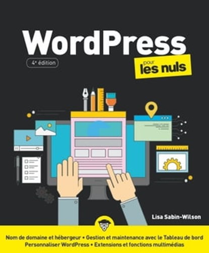 WordPress Pour les Nuls, 4e, Lisa Sabin-Wilson - Ebook - 9782412062791