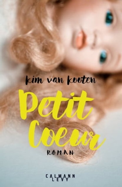 Petit coeur, Kim van Kooten - Ebook - 9782702161982