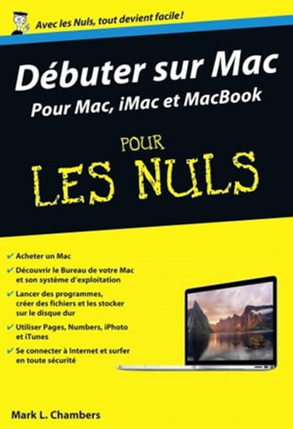 Débuter sur Mac Poche Pour les Nuls, Mark L. Chambers - Ebook - 9782754069489