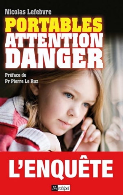 Portables : attention danger, Nicolas Lefebvre ; Pierre Le Ruz - Ebook - 9782809803532