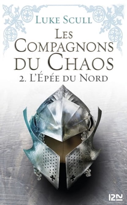 Les Compagnons du Chaos - tome 2 L'Épée du Nord, Luke Scull - Ebook - 9782823818475