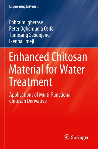 Enhanced Chitosan Material for Water Treatment, Ephraim Igberase ; Peter Ogbemudia Osifo ; Tumisang Seodigeng ; Ikenna Emeji - Paperback - 9783030717247