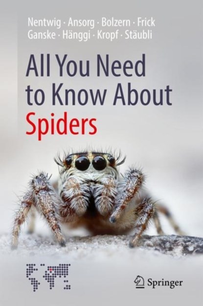 All You Need to Know About Spiders, Wolfgang Nentwig ; Jutta Ansorg ; Angelo Bolzern ; Holger Frick ; Anne-Sarah Ganske ; Ambros Hanggi ; Christian Kropf ; Anna Staubli - Gebonden - 9783030908805