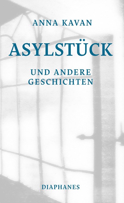 Asylstück und andere Geschichten, Anna Kavan - Gebonden - 9783035805246
