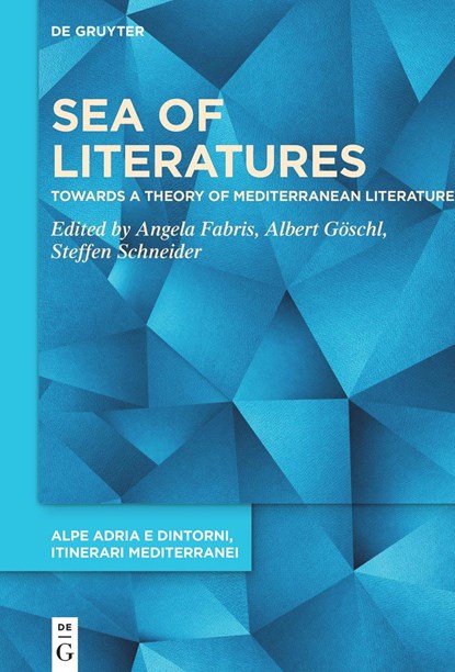 Sea of Literatures, Angela Fabris ;  Albert Göschl ;  Steffen Schneider - Gebonden - 9783110757637