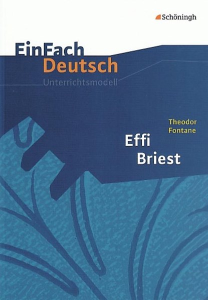 Effi Briest. EinFach Deutsch Unterrichtsmodelle, Theodor Fontane - Paperback - 9783140224093