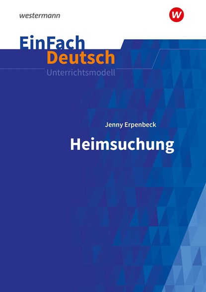 Heimsuchung Gymnasiale Oberstufe. EinFach Deutsch Unterrichtsmodelle, Jenny Erpenbeck - Paperback - 9783141096774