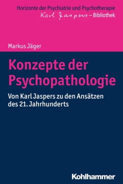 Konzepte der Psychopathologie, Markus Jäger ; Matthias Bormuth ; Andreas Heinz - Ebook - 9783170297821