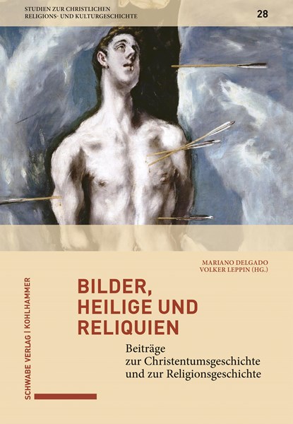 Bilder, Heilige und Reliquien, Mariano Delgado ;  Volker Leppin - Gebonden - 9783170393325