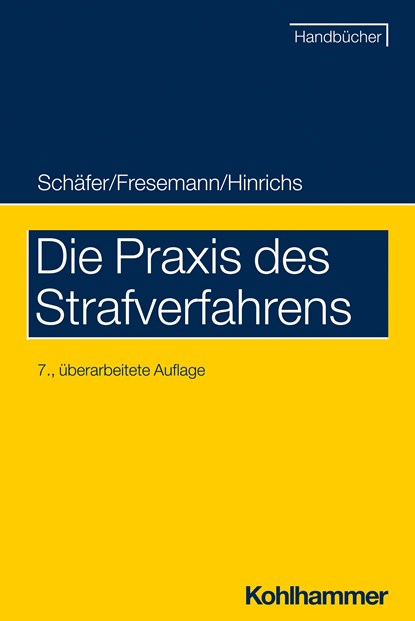 Die Praxis des Strafverfahrens, Gerhard Schäfer ;  Thomas Fresemann ;  Hauke Hinrichs - Paperback - 9783170396661