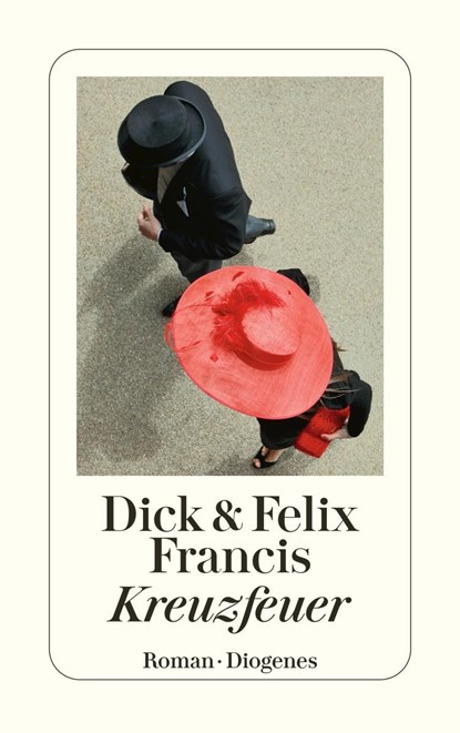 Kreuzfeuer, Dick Francis ;  Felix Francis - Paperback - 9783257242461