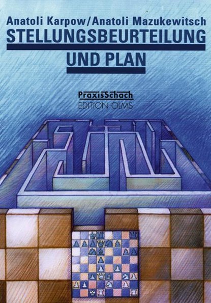 Stellungsbeurteilung und Plan, Anatoli Karpow ;  Anatoli Mazukewitsch - Paperback - 9783283005108