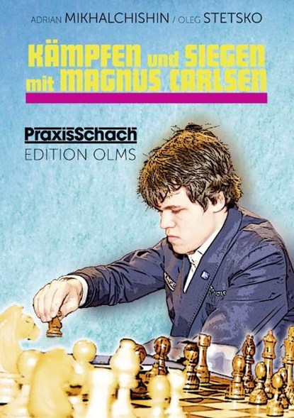 Kämpfen und Siegen mit Magnus Carlsen, Adrian Mikhalchishin ;  Oleg Stetsko - Paperback - 9783283010218